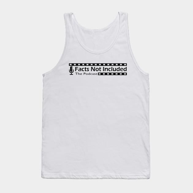 Facts Not Included Podcast Tank Top by FactsNotIncluded